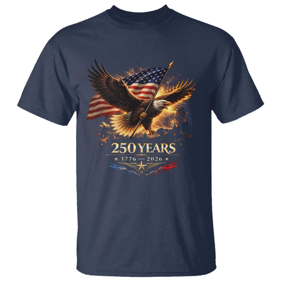 Eagle 250 Anniversary Usa T Shirt 1776 2026 Patriotic 4th Of July 250 Year American Flag TS10 Navy Print Your Wear