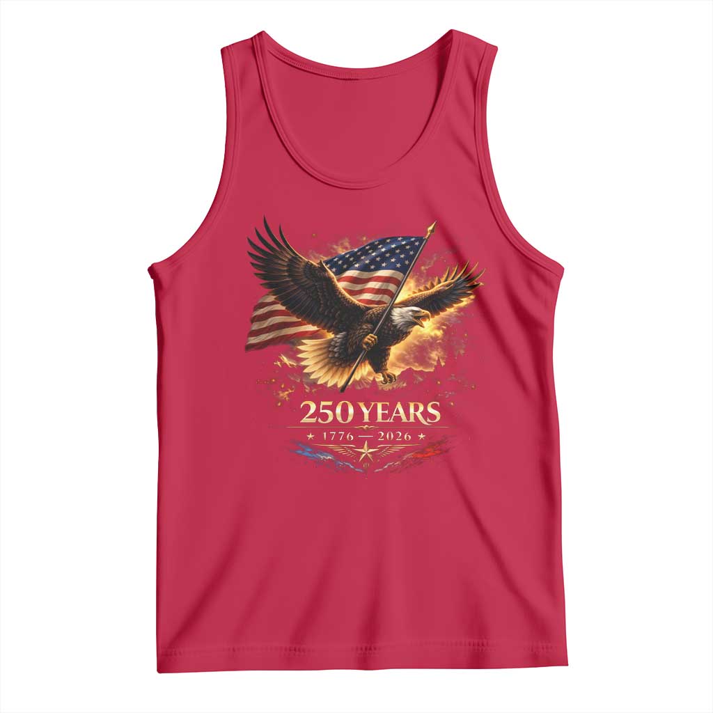 Eagle 250 Anniversary Usa Tank Top 1776 2026 Patriotic 4th Of July 250 Year American Flag TS10 Red Print Your Wear