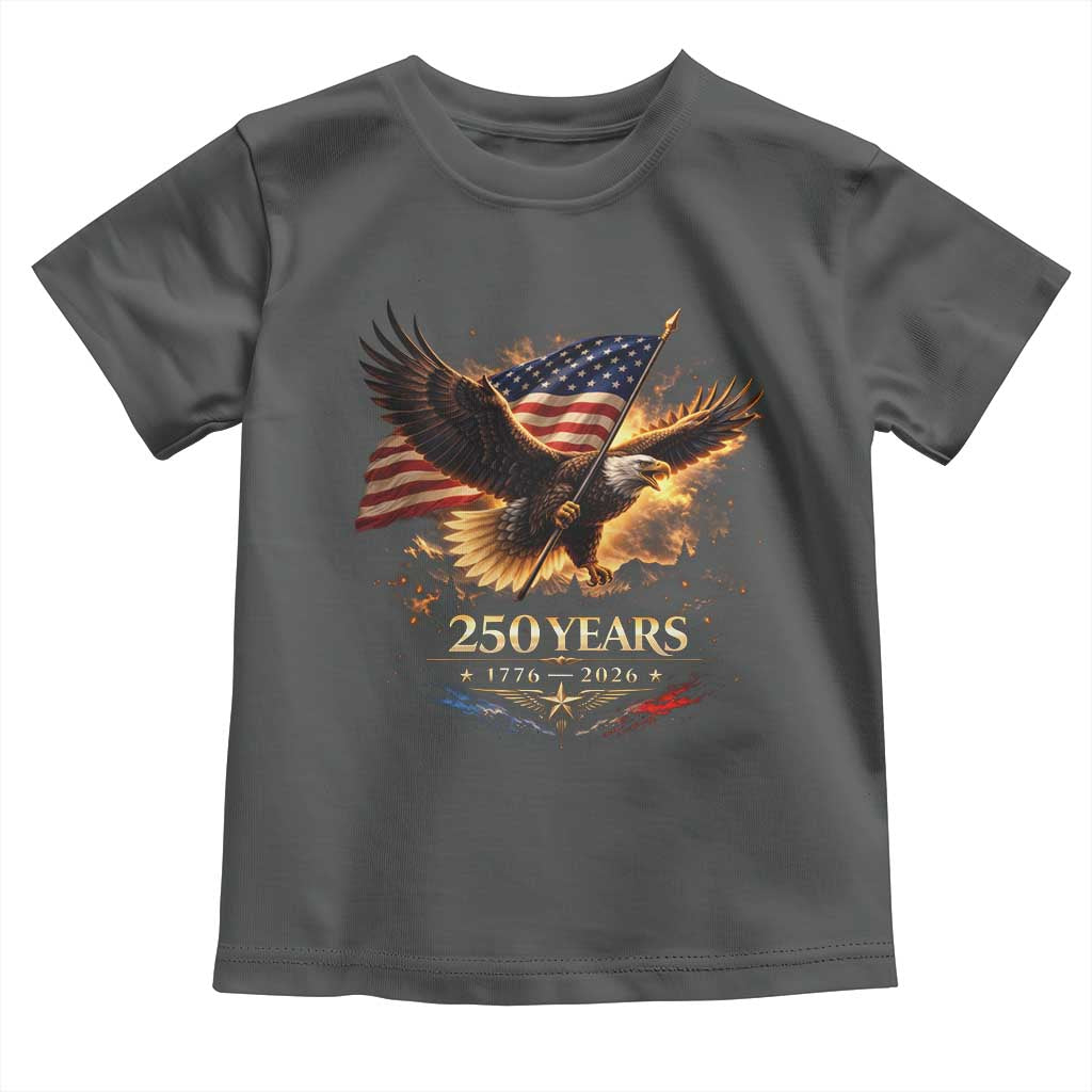 Eagle 250 Anniversary Usa Toddler T Shirt 1776 2026 Patriotic 4th Of July 250 Year American Flag TS10 Dark Heather Print Your Wear