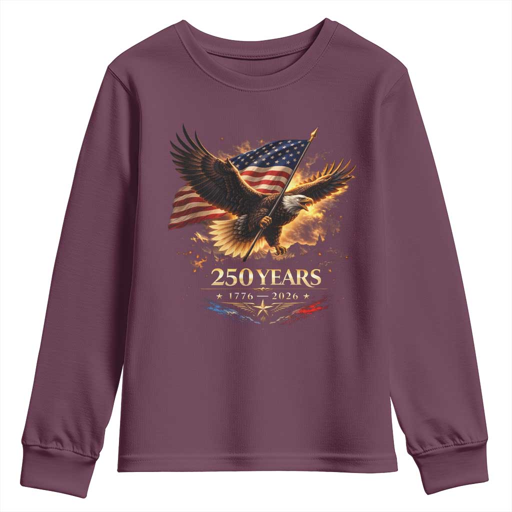 Eagle 250 Anniversary Usa Youth Sweatshirt 1776 2026 Patriotic 4th Of July 250 Year American Flag TS10 Maroon Print Your Wear