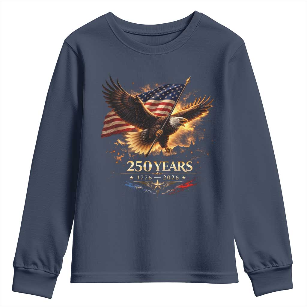Eagle 250 Anniversary Usa Youth Sweatshirt 1776 2026 Patriotic 4th Of July 250 Year American Flag TS10 Navy Print Your Wear