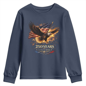 Eagle 250 Anniversary Usa Youth Sweatshirt 1776 2026 Patriotic 4th Of July 250 Year American Flag TS10 Navy Print Your Wear