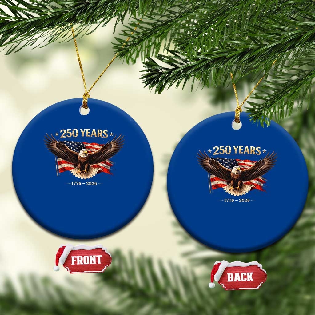 250 Years USA Ceramic Ornament Patriotic Eagle America Flag 250th Anniversary 1776 2026 TS10 1pc Blue Print Your Wear