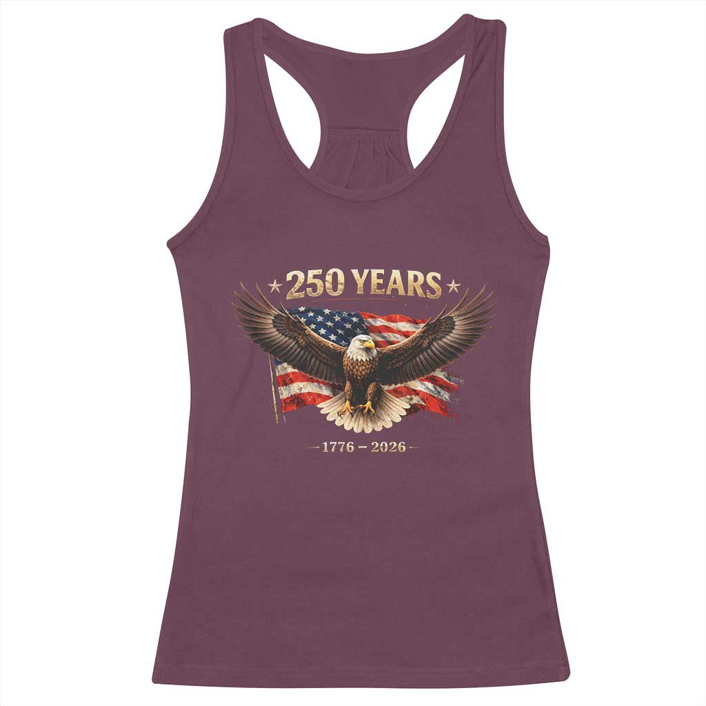 250 Years USA Racerback Tank Top Patriotic Eagle America Flag 250th Anniversary 1776 2026 TS10 Maroon Print Your Wear