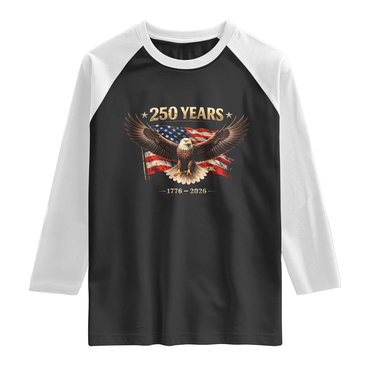 250 Years USA Raglan Shirt Patriotic Eagle America Flag 250th Anniversary 1776 2026 TS10 Black White Print Your Wear