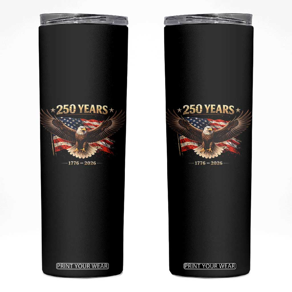 250 Years USA Skinny Tumbler Patriotic Eagle America Flag 250th Anniversary 1776 2026 TS10 Black Print Your Wear