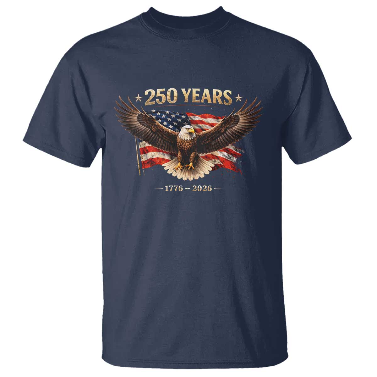 250 Years USA T Shirt Patriotic Eagle America Flag 250th Anniversary 1776 2026 TS10 Navy Print Your Wear