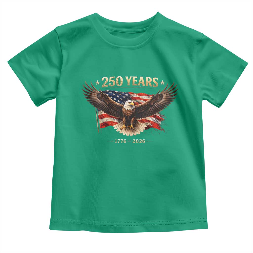 250 Years USA Toddler T Shirt Patriotic Eagle America Flag 250th Anniversary 1776 2026 TS10 Irish Green Print Your Wear