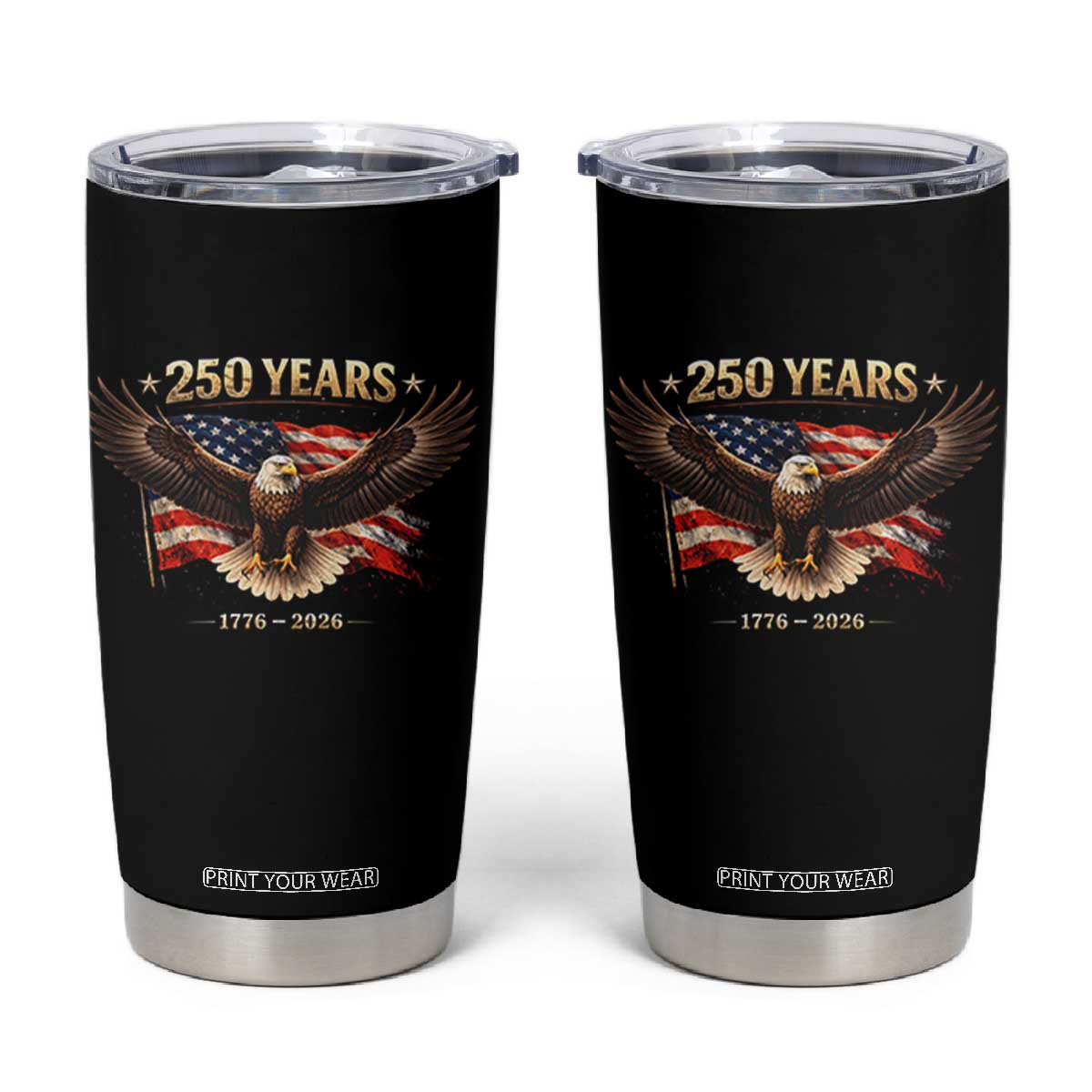 250 Years USA Tumbler Cup Patriotic Eagle America Flag 250th Anniversary 1776 2026 TS10 Black Print Your Wear