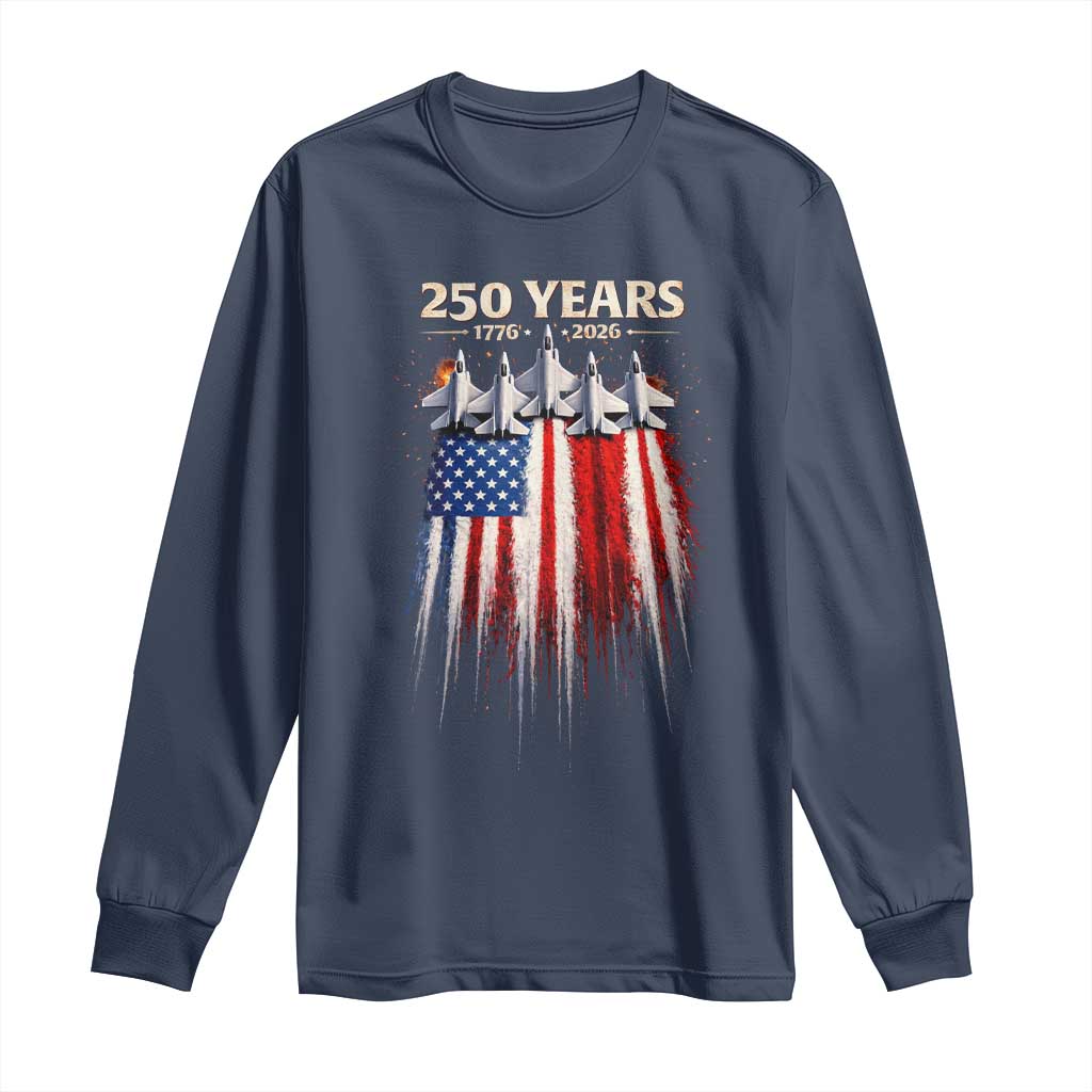 250 Years Anniversary Long Sleeve Shirt Usa American Flag 1776 2026 Patriotic Independence Day 4th July TS10 Navy Print Your Wear