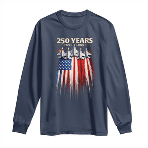 250 Years Anniversary Long Sleeve Shirt Usa American Flag 1776 2026 Patriotic Independence Day 4th July TS10 Navy Print Your Wear