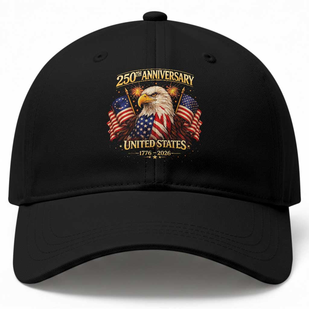 250th Anniversary Baseball Cap United States 250 Years Birthday 1776 2026 Eagle USA Flag TS10 Print Your Wear