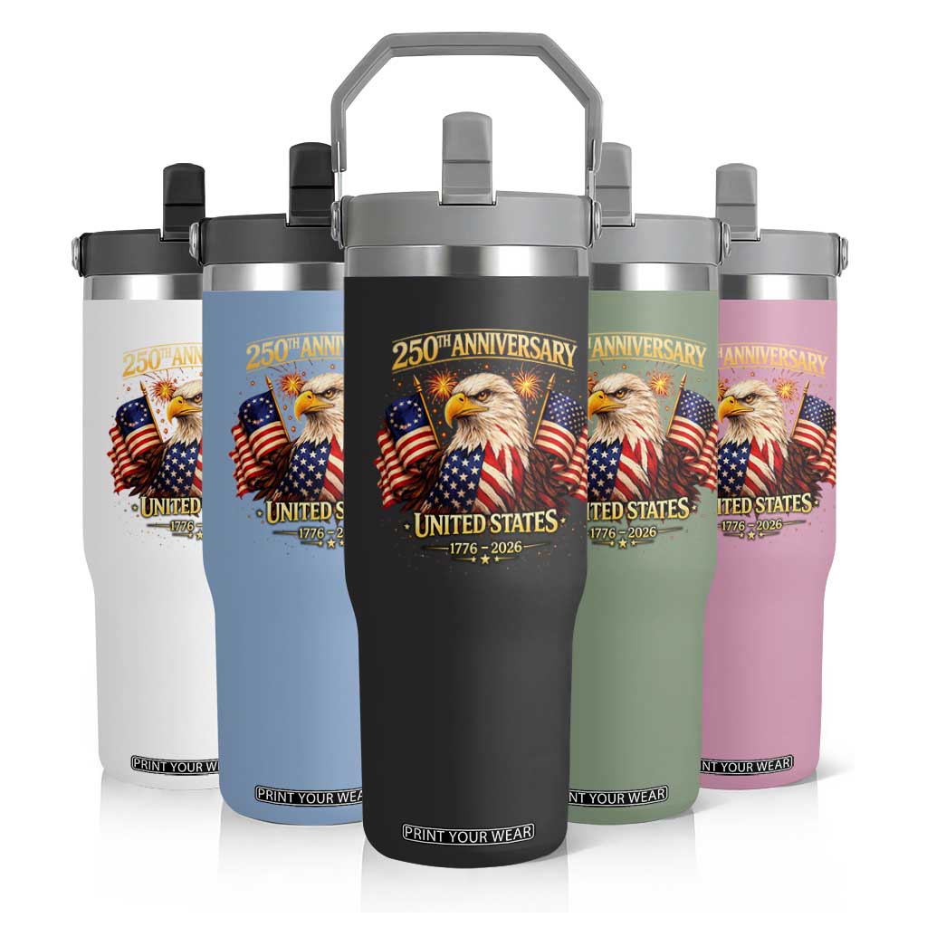 250th Anniversary Flip Straw Tumbler United States 250 Years Birthday 1776 2026 Eagle USA Flag TS10 Print Your Wear