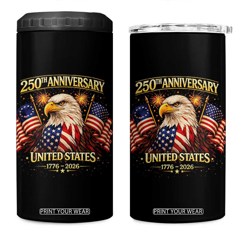 250th Anniversary 4 in 1 Can Cooler Tumbler United States 250 Years Birthday 1776 2026 Eagle USA Flag TS10 One Size: 16 oz Black Print Your Wear