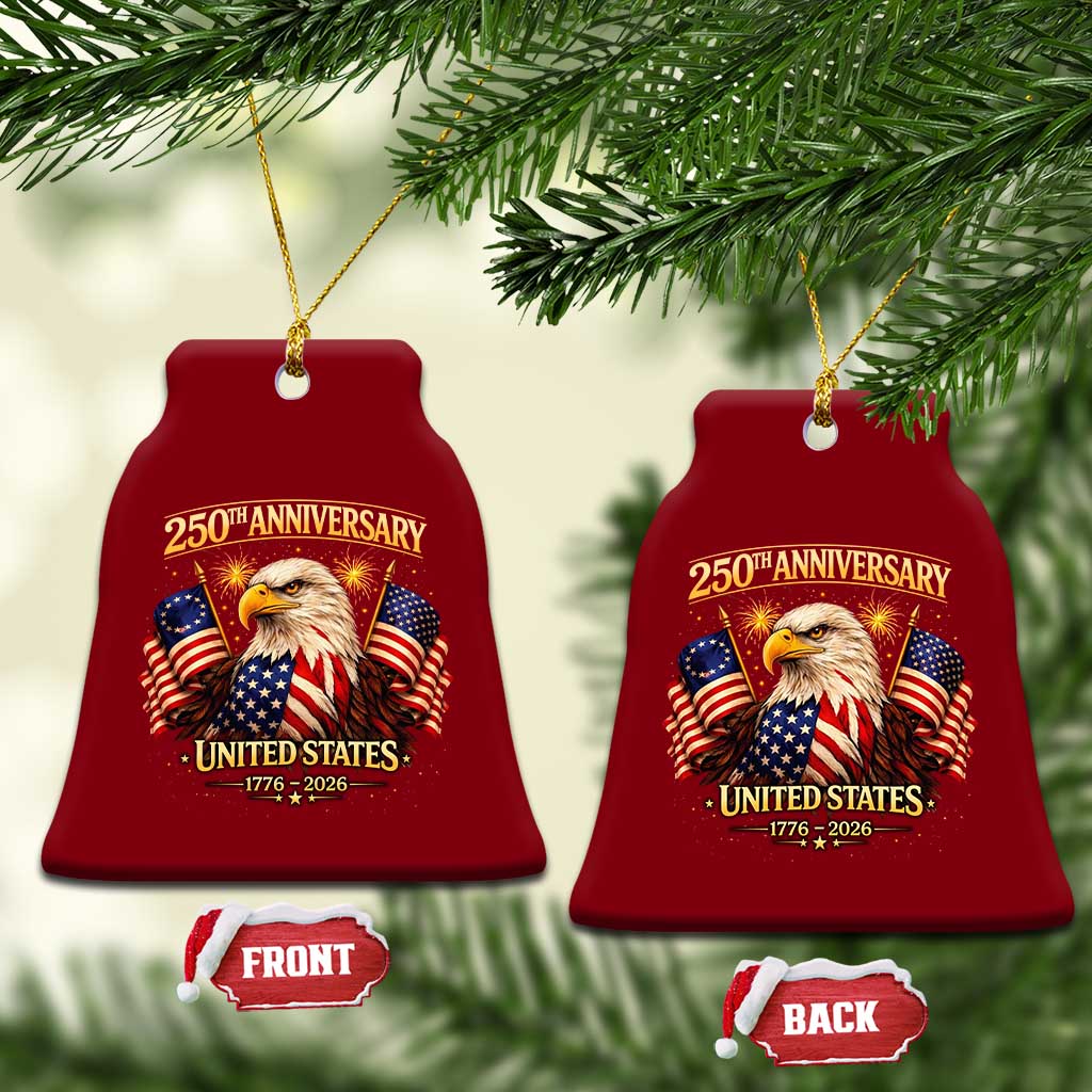 250th Anniversary Ceramic Ornament United States 250 Years Birthday 1776 2026 Eagle USA Flag TS10 Print Your Wear