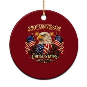 250th Anniversary Ceramic Ornament United States 250 Years Birthday 1776 2026 Eagle USA Flag TS10 1pc Red Print Your Wear