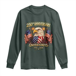 250th Anniversary Long Sleeve Shirt United States 250 Years Birthday 1776 2026 Eagle USA Flag TS10 Dark Forest Green Print Your Wear