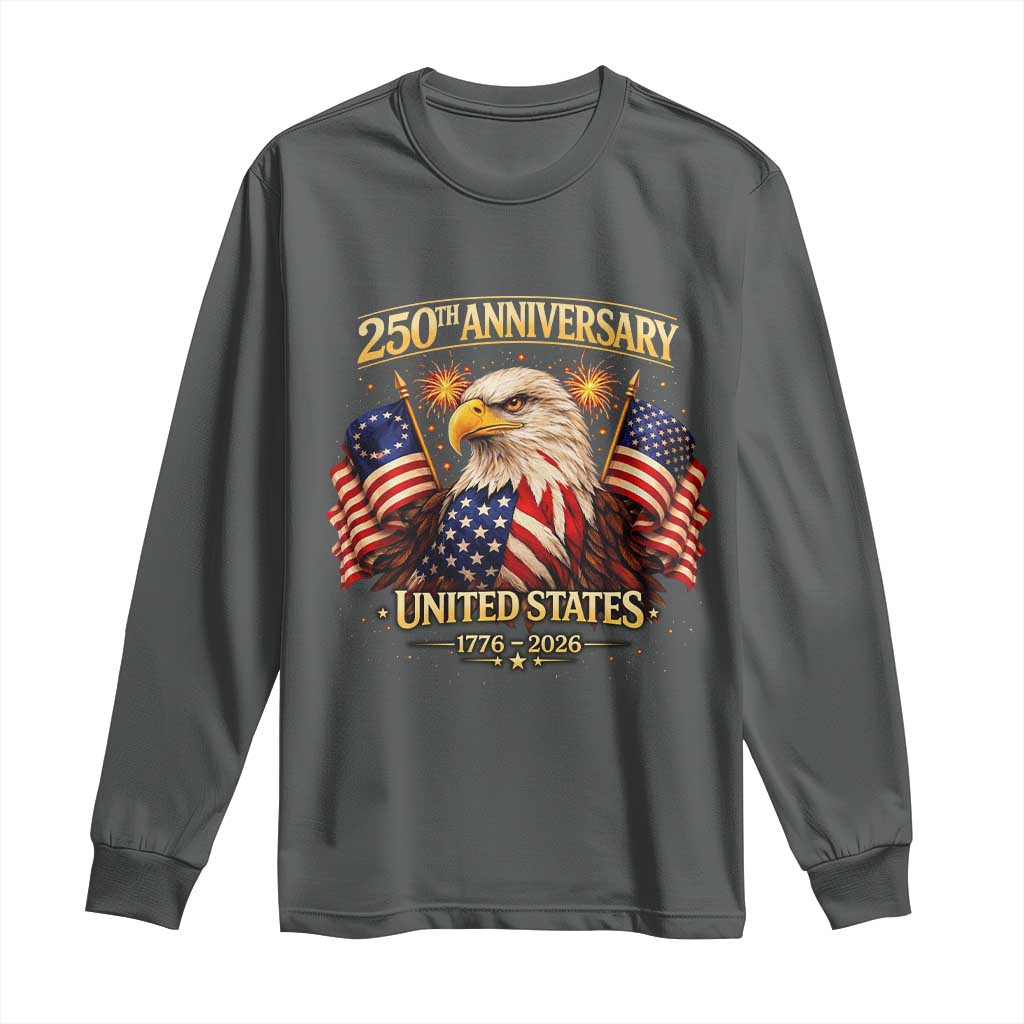 250th Anniversary Long Sleeve Shirt United States 250 Years Birthday 1776 2026 Eagle USA Flag TS10 Dark Heather Print Your Wear