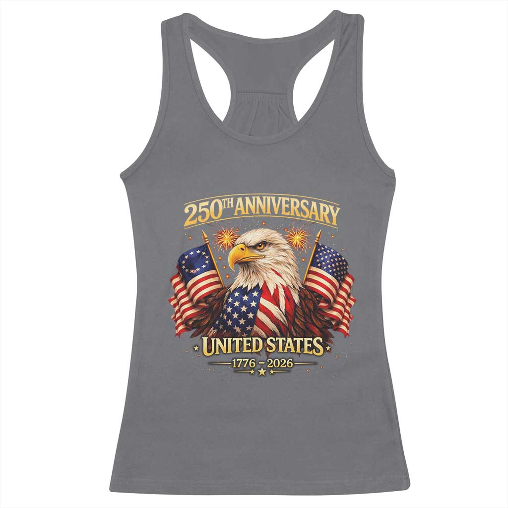 250th Anniversary Racerback Tank Top United States 250 Years Birthday 1776 2026 Eagle USA Flag TS10 Charcoal Print Your Wear