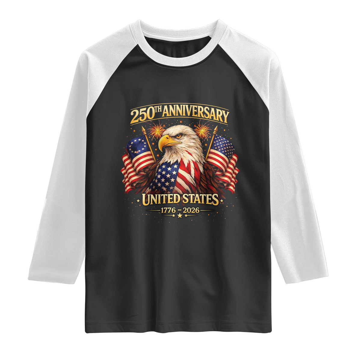 250th Anniversary Raglan Shirt United States 250 Years Birthday 1776 2026 Eagle USA Flag TS10 Black White Print Your Wear