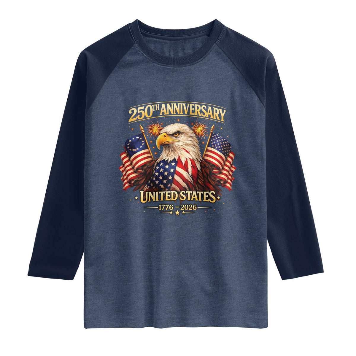 250th Anniversary Raglan Shirt United States 250 Years Birthday 1776 2026 Eagle USA Flag TS10 Heather Denim Navy Print Your Wear