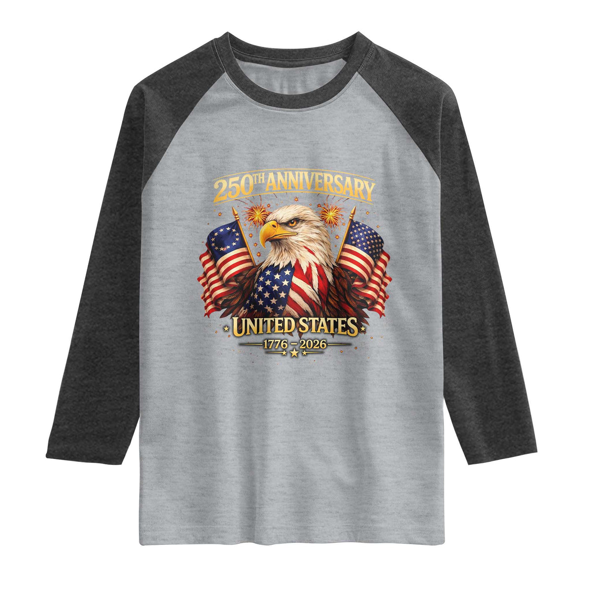 250th Anniversary Raglan Shirt United States 250 Years Birthday 1776 2026 Eagle USA Flag TS10 Heather Gray Heather Charcoal Print Your Wear