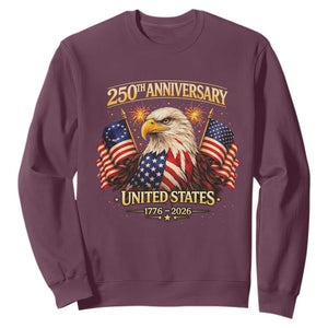 250th Anniversary Sweatshirt United States 250 Years Birthday 1776 2026 Eagle USA Flag TS10 Maroon Print Your Wear