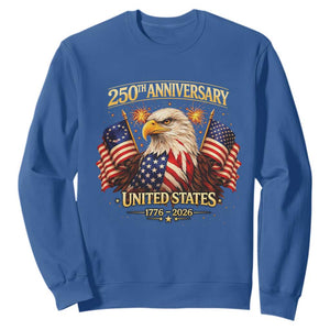250th Anniversary Sweatshirt United States 250 Years Birthday 1776 2026 Eagle USA Flag TS10 Royal Blue Print Your Wear