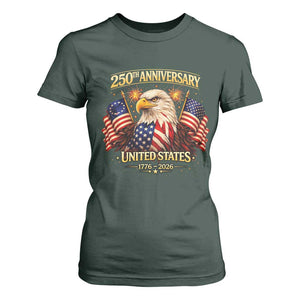 250th Anniversary T Shirt For Women United States 250 Years Birthday 1776 2026 Eagle USA Flag TS10 Dark Forest Green Print Your Wear
