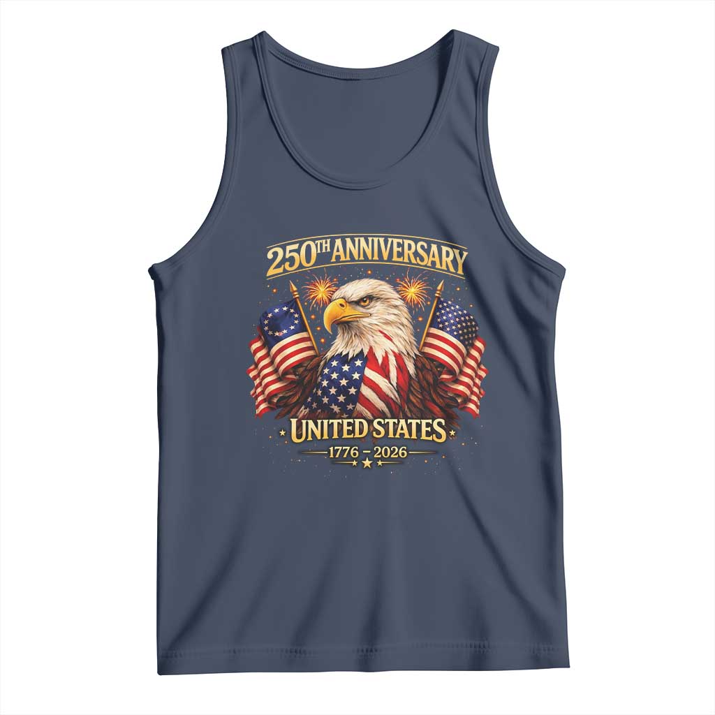 250th Anniversary Tank Top United States 250 Years Birthday 1776 2026 Eagle USA Flag TS10 Navy Print Your Wear