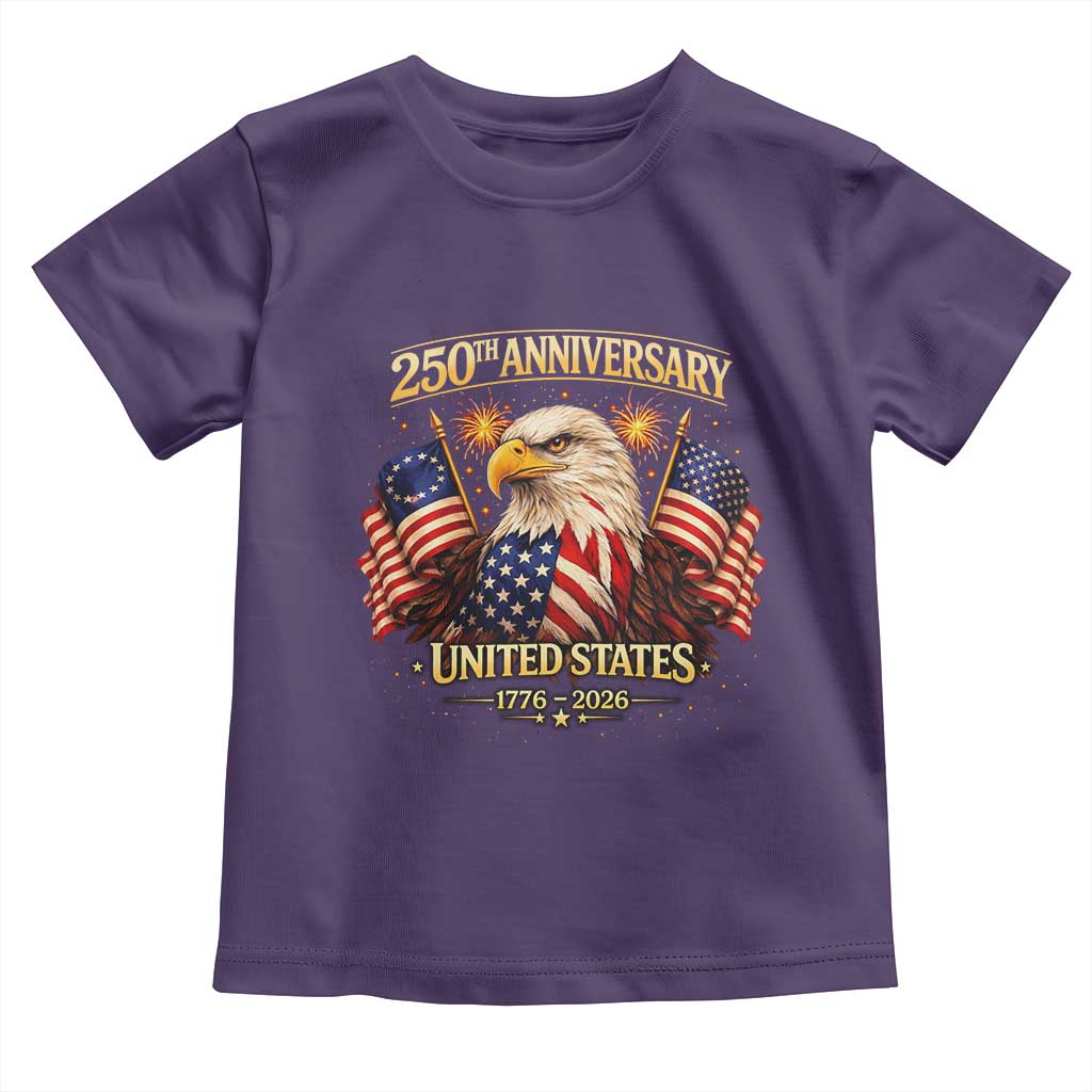 250th Anniversary Toddler T Shirt United States 250 Years Birthday 1776 2026 Eagle USA Flag TS10 Purple Print Your Wear