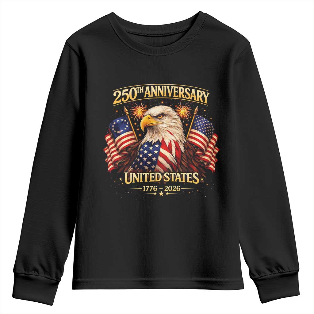 250th Anniversary Youth Sweatshirt United States 250 Years Birthday 1776 2026 Eagle USA Flag TS10 Black Print Your Wear