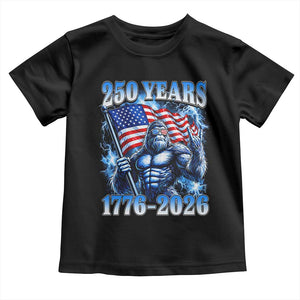 Bigfoot 250th Anniversary America Toddler T Shirt 250 Years Of Freedom 4th July 1776 2026 Patriotic Flag TS10 Black Print Your Wear