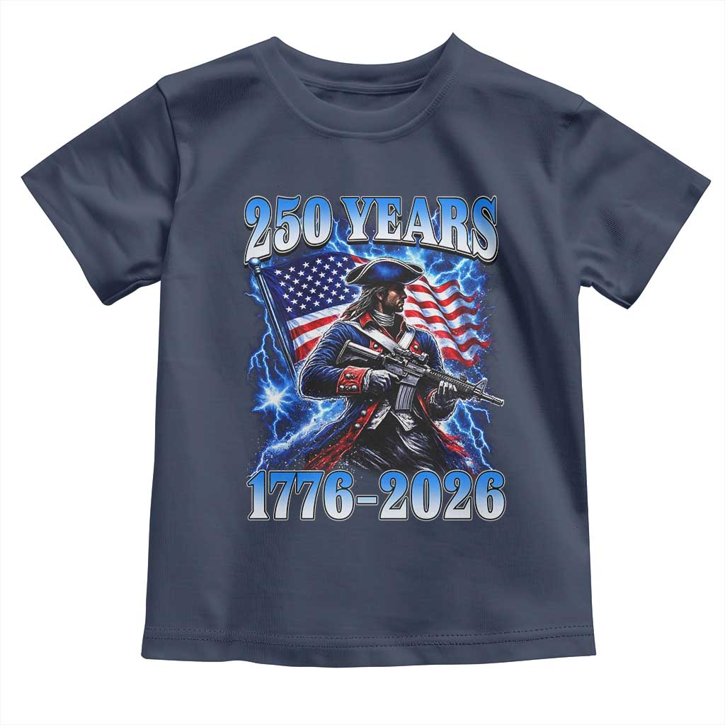 250th Anniversary Yankee Spirit Toddler T Shirt 1776 2026 Patriotic Tactical Minuteman US Flag TS10 Navy Print Your Wear