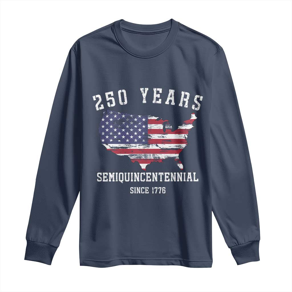 USA 250th Anniversary Long Sleeve Shirt United States Semiquincentennial 1776 2026 Patriotic Independence Day TS10 Navy Print Your Wear