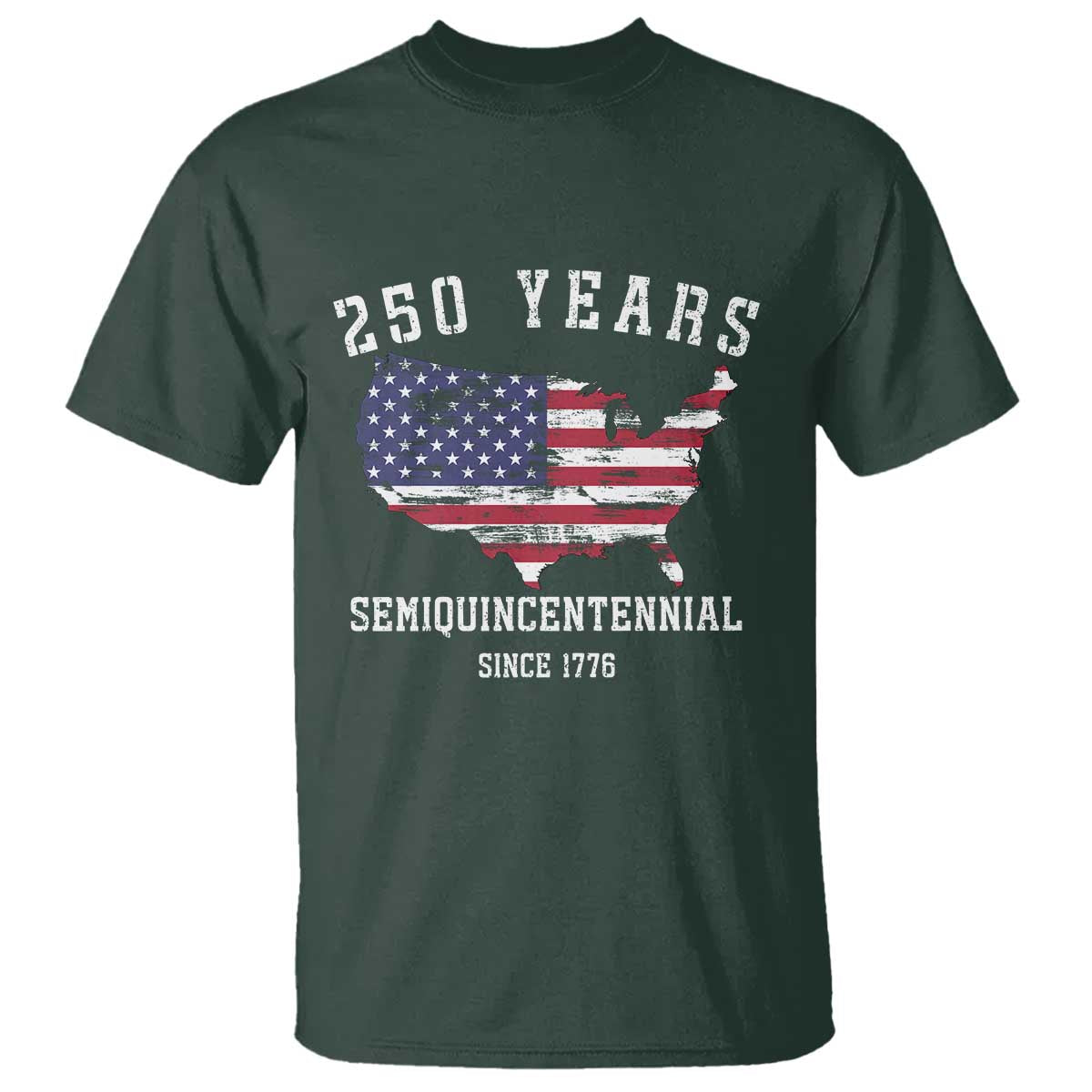 USA 250th Anniversary T Shirt United States Semiquincentennial 1776 2026 Patriotic Independence Day TS10 Dark Forest Green Print Your Wear