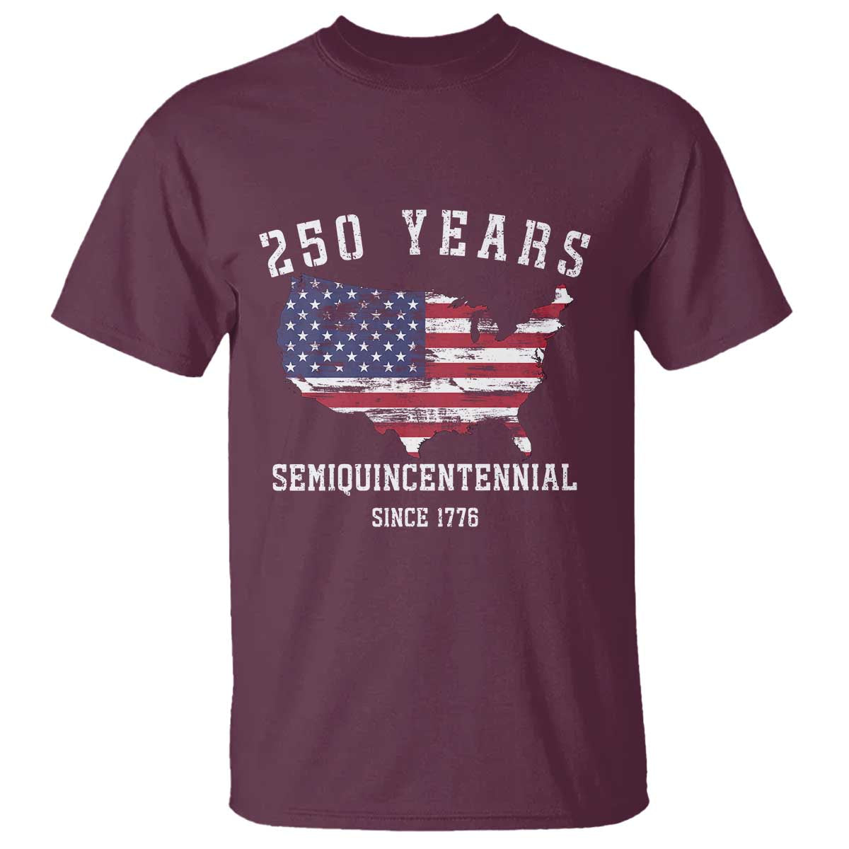 USA 250th Anniversary T Shirt United States Semiquincentennial 1776 2026 Patriotic Independence Day TS10 Maroon Print Your Wear