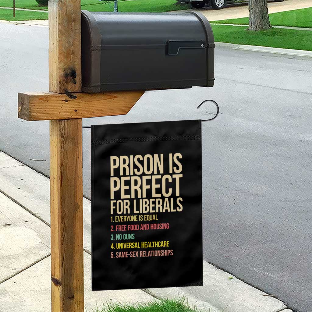 Prison Is Perfect For Liberals Garden Flag Funny Anti Liberal Quote Satire Statement Subtle FDT Political Humor