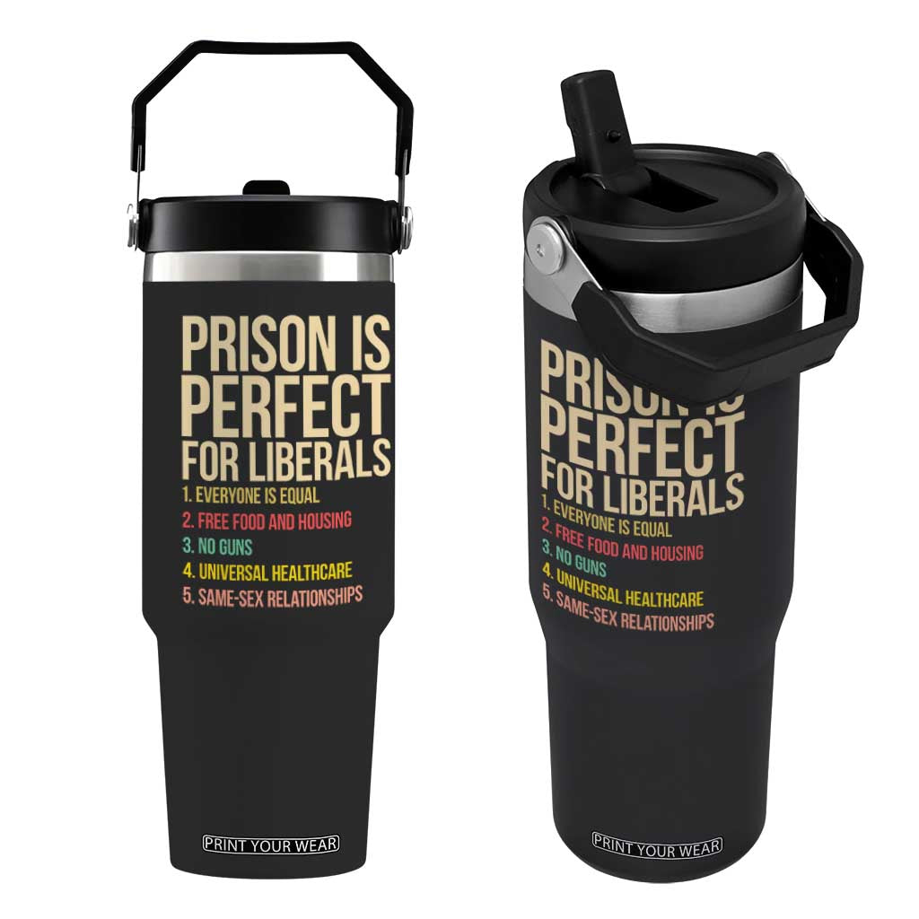 Prison Is Perfect For Liberals Flip Straw Tumbler Funny Anti Liberal Quote Satire Statement Subtle FDT Political Humor
