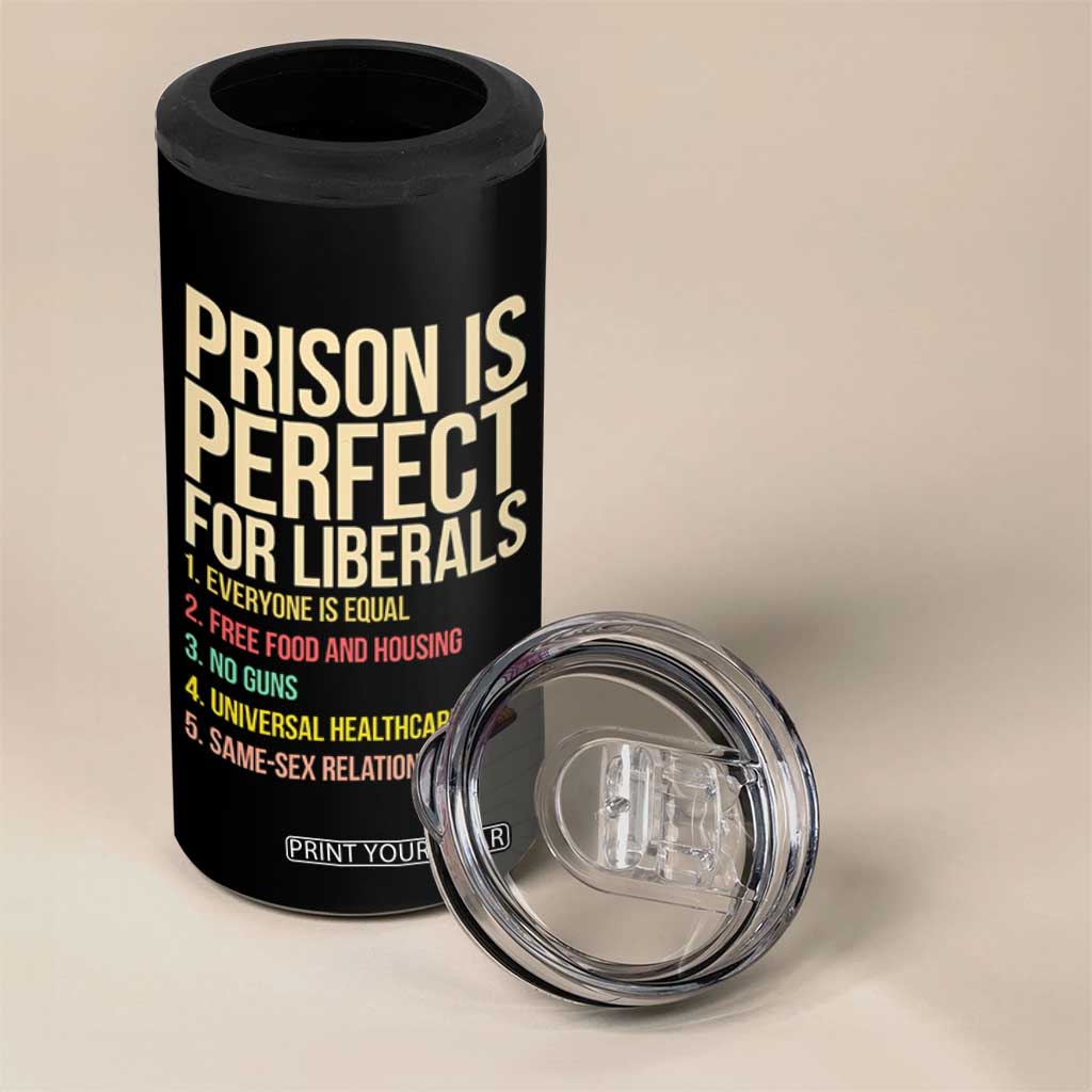 Prison Is Perfect For Liberals 4 in 1 Can Cooler Tumbler Funny Anti Liberal Quote Satire Statement Subtle FDT Political Humor