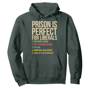 Prison Is Perfect For Liberals Hoodie Funny Anti Liberal Quote Satire Statement Subtle FDT Political Humor
