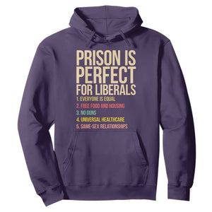 Prison Is Perfect For Liberals Hoodie Funny Anti Liberal Quote Satire Statement Subtle FDT Political Humor