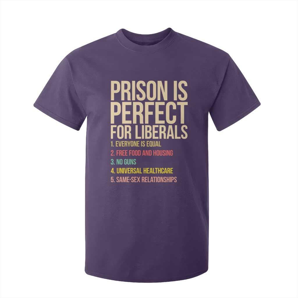 Prison Is Perfect For Liberals T Shirt For Kid Funny Anti Liberal Quote Satire Statement Subtle FDT Political Humor