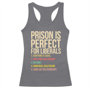 Prison Is Perfect For Liberals Racerback Tank Top Funny Anti Liberal Quote Satire Statement Subtle FDT Political Humor