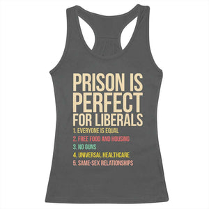 Prison Is Perfect For Liberals Racerback Tank Top Funny Anti Liberal Quote Satire Statement Subtle FDT Political Humor