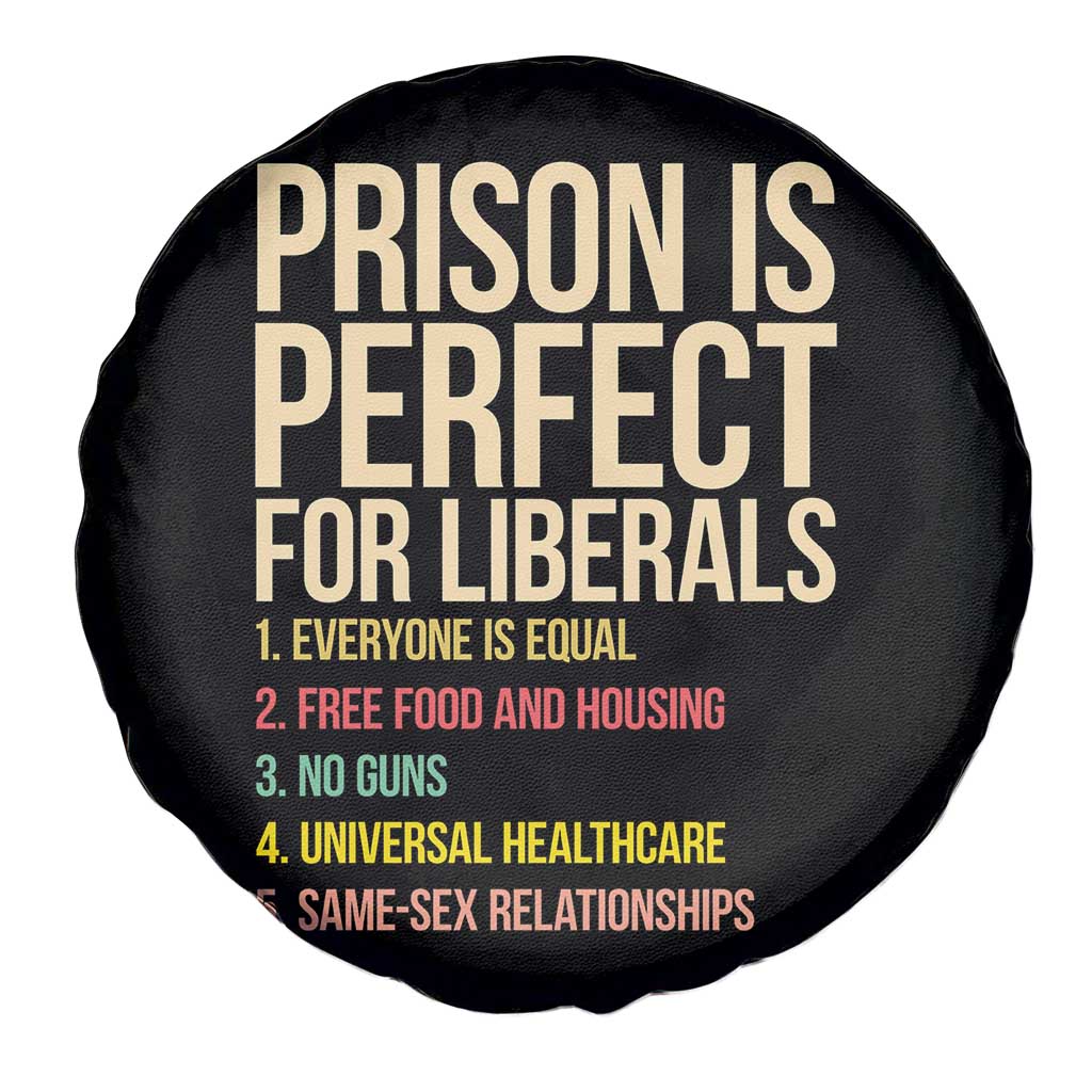 Prison Is Perfect For Liberals Spare Tire Cover Funny Anti Liberal Quote Satire Statement Subtle FDT Political Humor