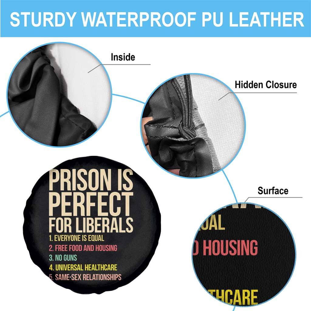 Prison Is Perfect For Liberals Spare Tire Cover Funny Anti Liberal Quote Satire Statement Subtle FDT Political Humor
