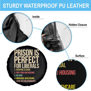 Prison Is Perfect For Liberals Spare Tire Cover Funny Anti Liberal Quote Satire Statement Subtle FDT Political Humor