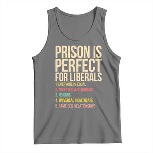 Prison Is Perfect For Liberals Tank Top Funny Anti Liberal Quote Satire Statement Subtle FDT Political Humor