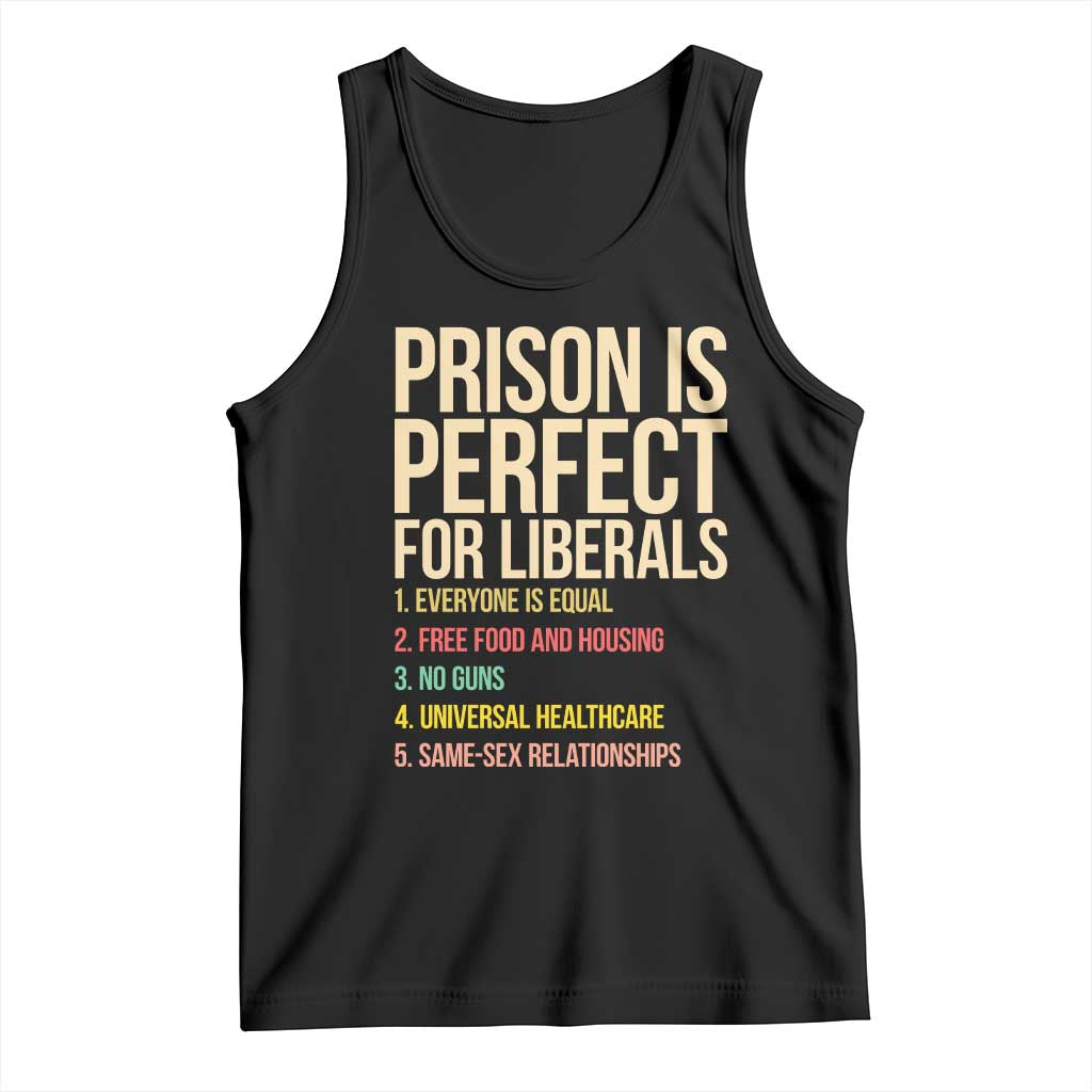 Prison Is Perfect For Liberals Tank Top Funny Anti Liberal Quote Satire Statement Subtle FDT Political Humor